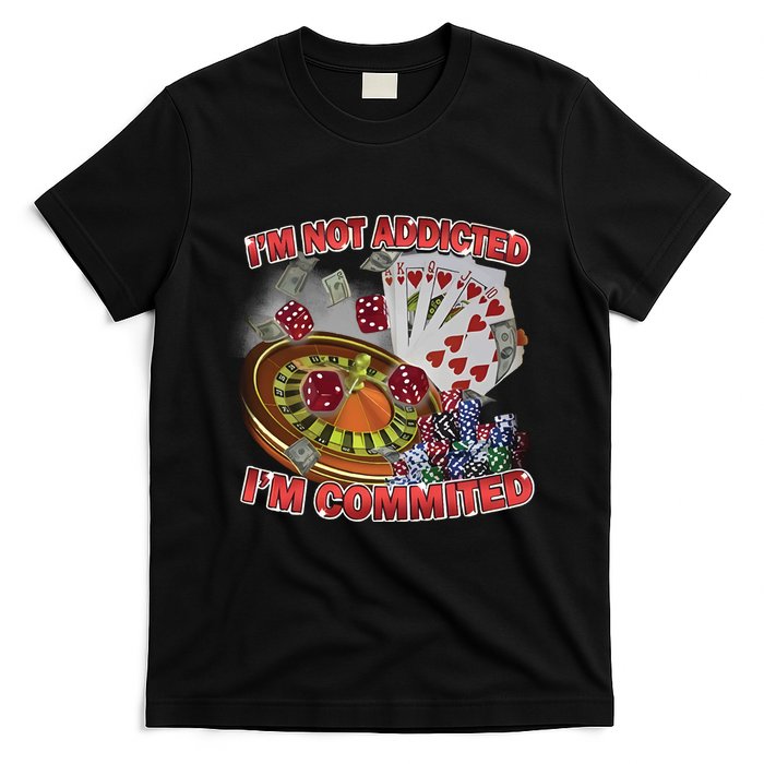 Driptoosoft IM Not Addicted IM Committed New T-Shirt