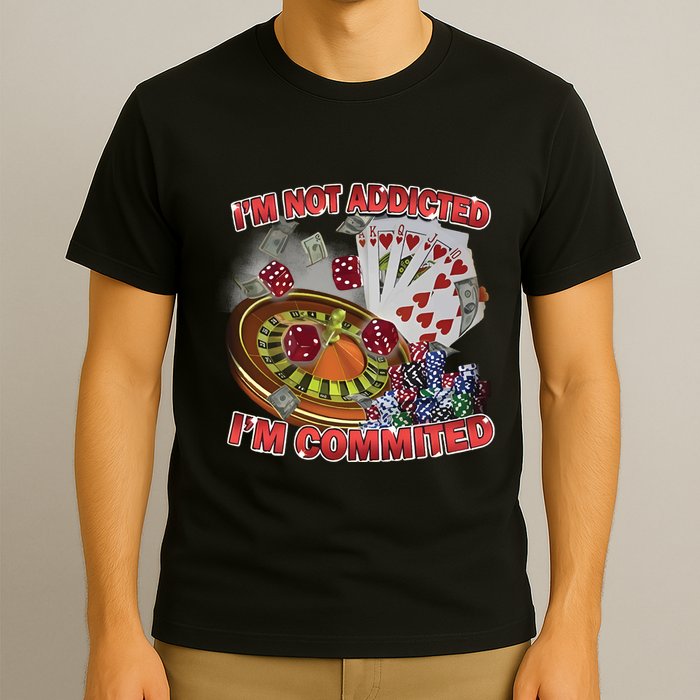 Driptoosoft IM Not Addicted IM Committed New T-Shirt