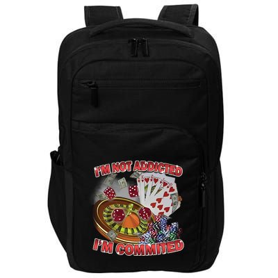 Driptoosoft IM Not Addicted IM Committed New Impact Tech Backpack