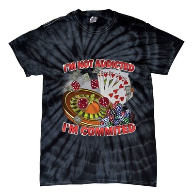 Driptoosoft IM Not Addicted IM Committed New Tie-Dye T-Shirt