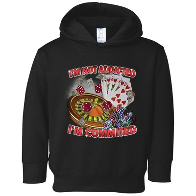 Driptoosoft IM Not Addicted IM Committed New Toddler Hoodie