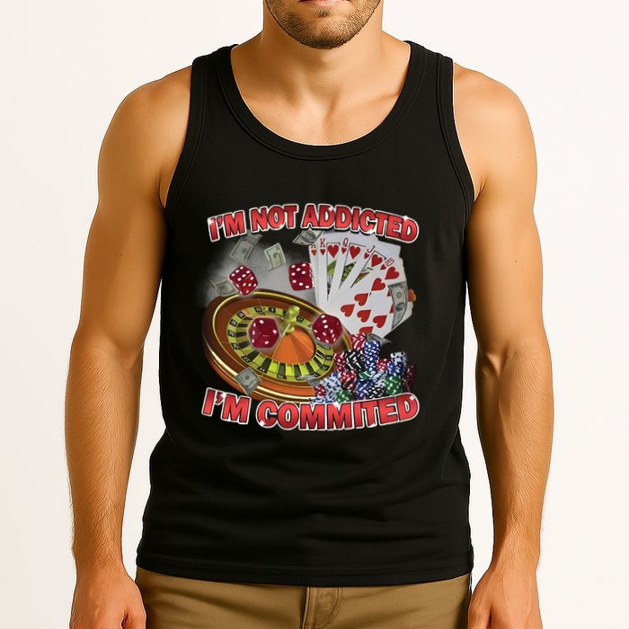 Driptoosoft IM Not Addicted IM Committed New Tank Top