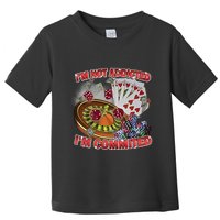 Driptoosoft IM Not Addicted IM Committed New Toddler T-Shirt