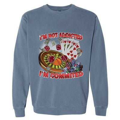 Driptoosoft IM Not Addicted IM Committed New Garment-Dyed Sweatshirt
