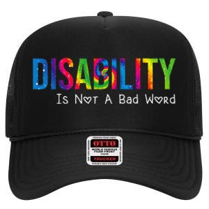 Disability Is Not A Bad Word Disability Pride Month Tie Dye High Crown Mesh Back Trucker Hat