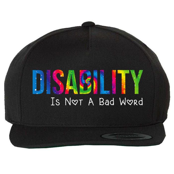 Disability Is Not A Bad Word Disability Pride Month Tie Dye Wool Snapback Cap