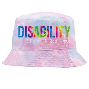 Disability Is Not A Bad Word Disability Pride Month Tie Dye Tie-Dyed Bucket Hat