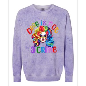 Drag Is Not A Crime Fabulous Drag Queen LGBTQ Colorblast Crewneck Sweatshirt