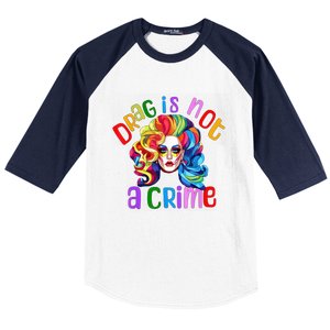 Drag Is Not A Crime Fabulous Drag Queen LGBTQ Baseball Sleeve Shirt