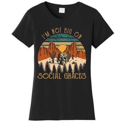 Design IM Not Big On Social Graces Love Country Music Women's T-Shirt