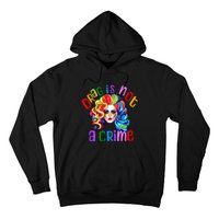 Drag Is Not A Crime Fabulous Drag Queen LGBTQ Equality Pride Hoodie