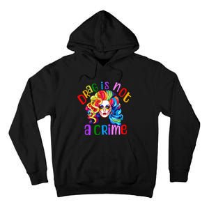 Drag Is Not A Crime Fabulous Drag Queen LGBTQ Equality Pride Tall Hoodie