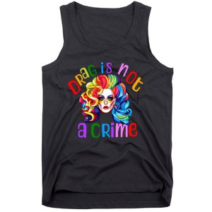 Drag Is Not A Crime Fabulous Drag Queen LGBTQ Equality Pride Tank Top