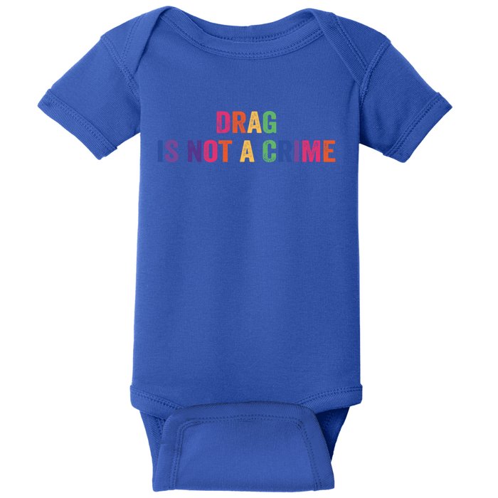 Drag Is Not A Crime Gift Baby Bodysuit