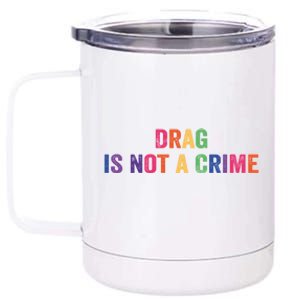 Drag Is Not A Crime Gift 12 oz Stainless Steel Tumbler Cup