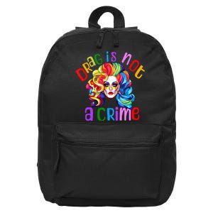 Drag Is Not A Crime Fabulous Drag Queen LGBTQ Equality Pride 16 in Basic Backpack