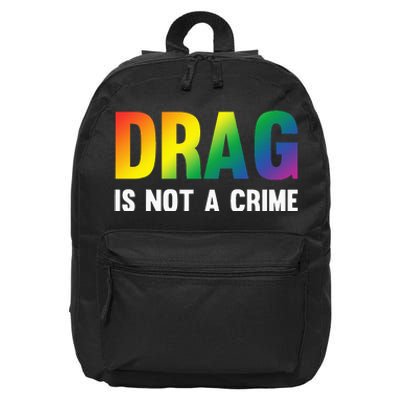 Drag Is Not A Crime Support Drag Rights Drag Queen 16 in Basic Backpack