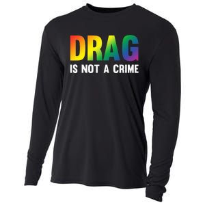 Drag Is Not A Crime Support Drag Rights Drag Queen Cooling Performance Long Sleeve Crew