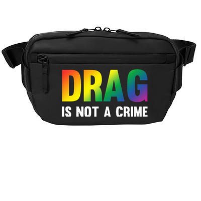 Drag Is Not A Crime Support Drag Rights Drag Queen Crossbody Pack