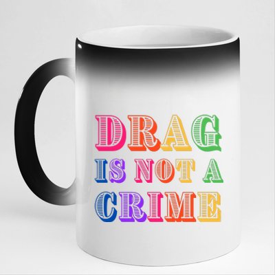 Drag Is Not A Crime 11oz Black Color Changing Mug