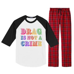 Drag Is Not A Crime Raglan Sleeve Pajama Set