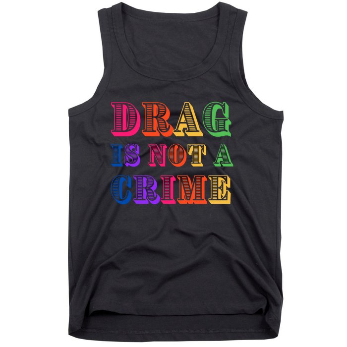 Drag Is Not A Crime Tank Top