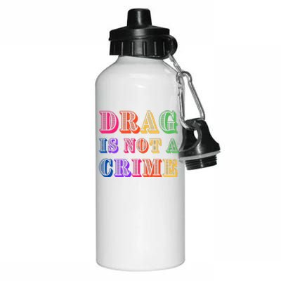 Drag Is Not A Crime Aluminum Water Bottle