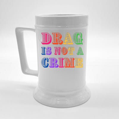 Drag Is Not A Crime Beer Stein