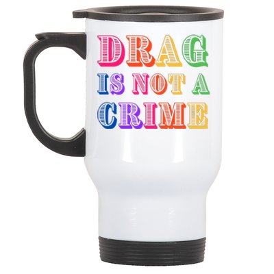 Drag Is Not A Crime Stainless Steel Travel Mug