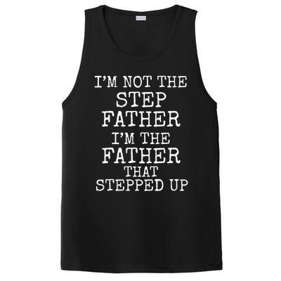 Dad's I'm Not The Step Father I'm The Father That Stepped Up Cute Gift PosiCharge Competitor Tank