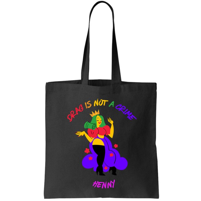 Drag Is Not A Crime Henny Bag