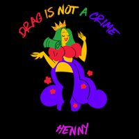 Drag Is Not A Crime Henny Bag