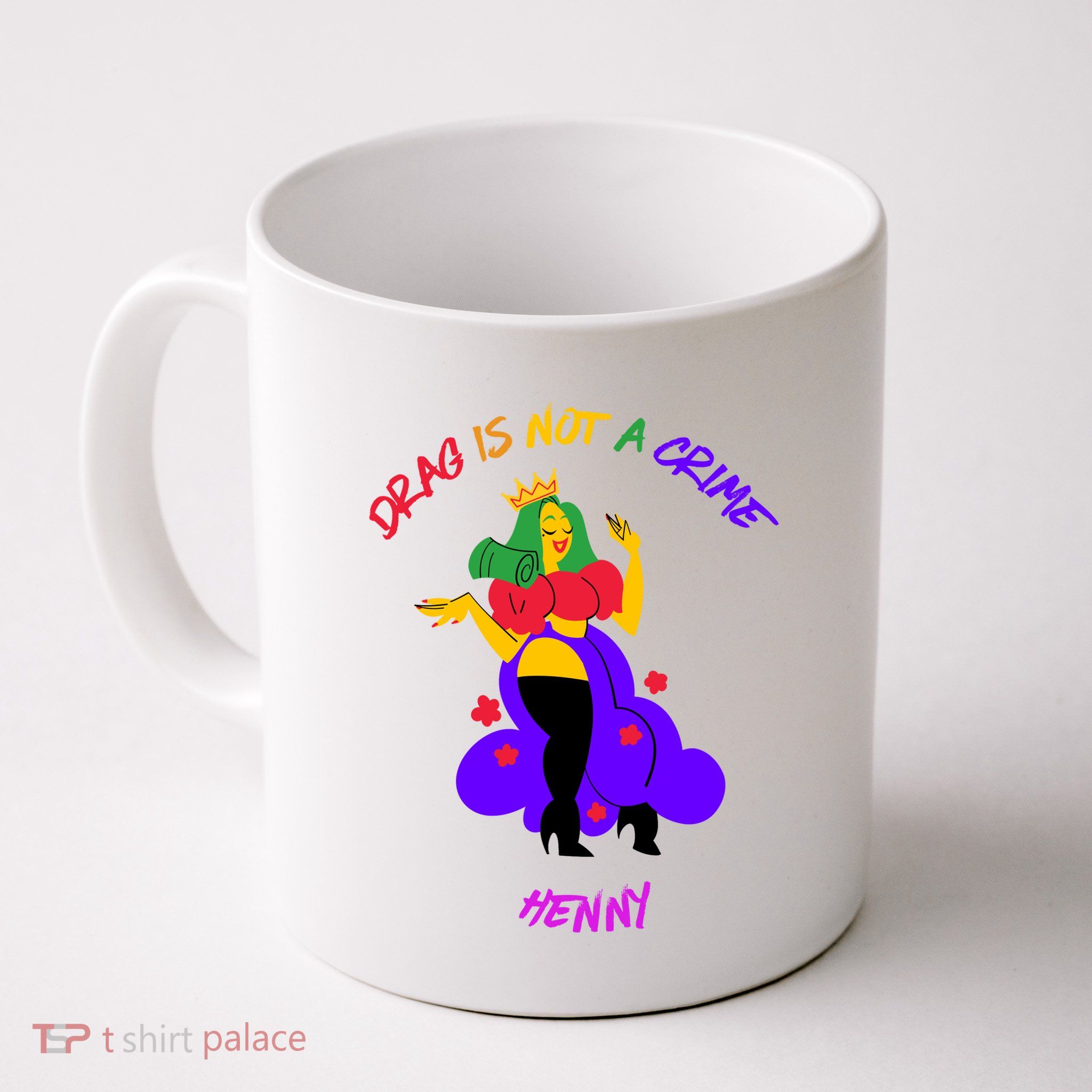 Drag Is Not A Crime Henny Mug