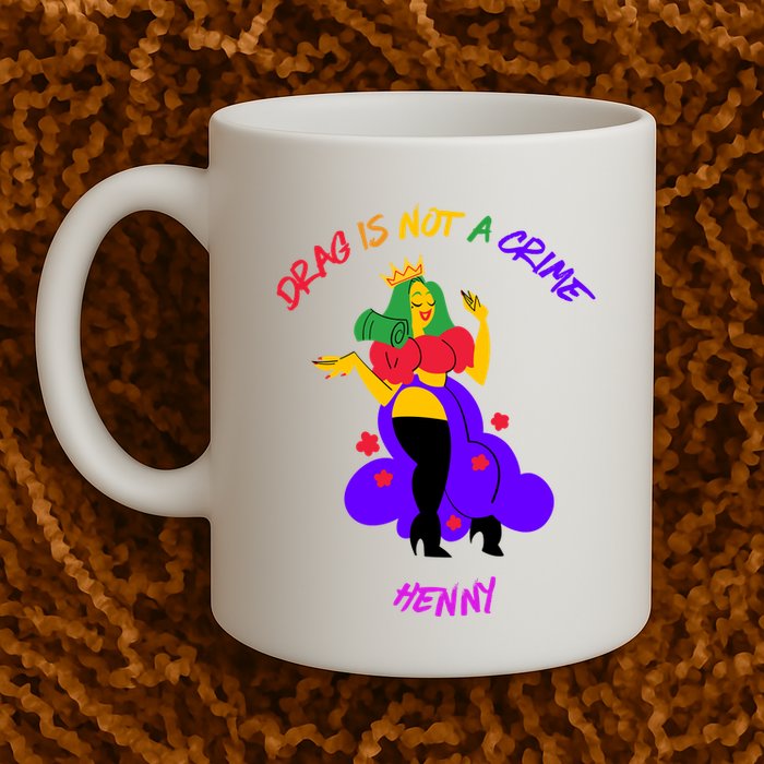 Drag Is Not A Crime Henny Mug