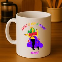 Drag Is Not A Crime Henny Mug