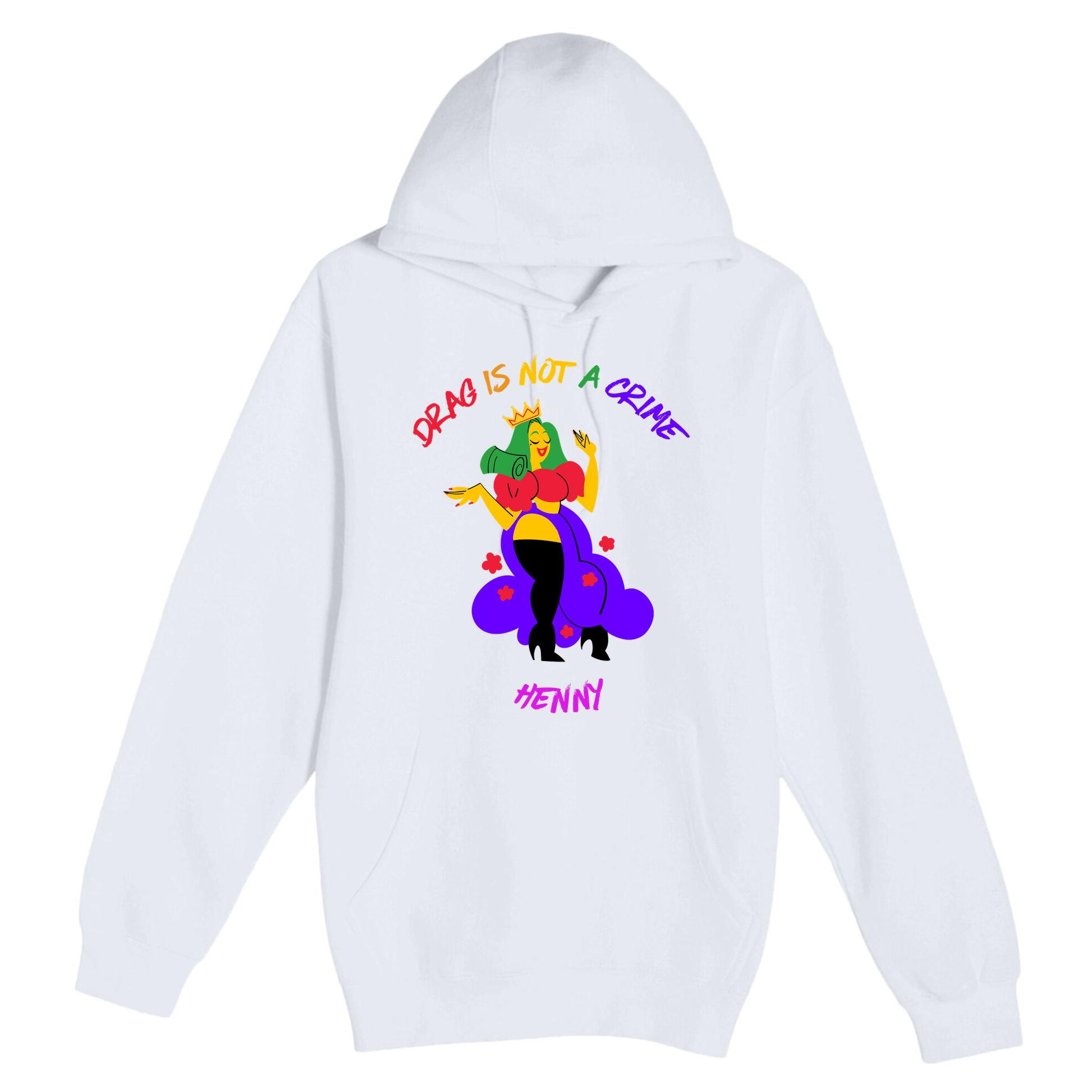 Drag Is Not A Crime Henny Premium Pullover Hoodie