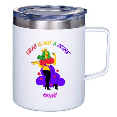 Drag Is Not A Crime Henny 12oz Stainless Steel Coffee Mug