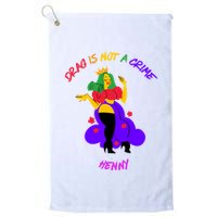 Drag Is Not A Crime Henny Golf Towel
