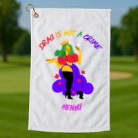 Drag Is Not A Crime Henny Golf Towel