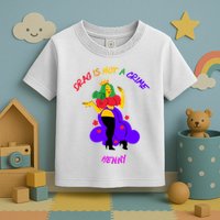 Drag Is Not A Crime Henny Toddler T-Shirt