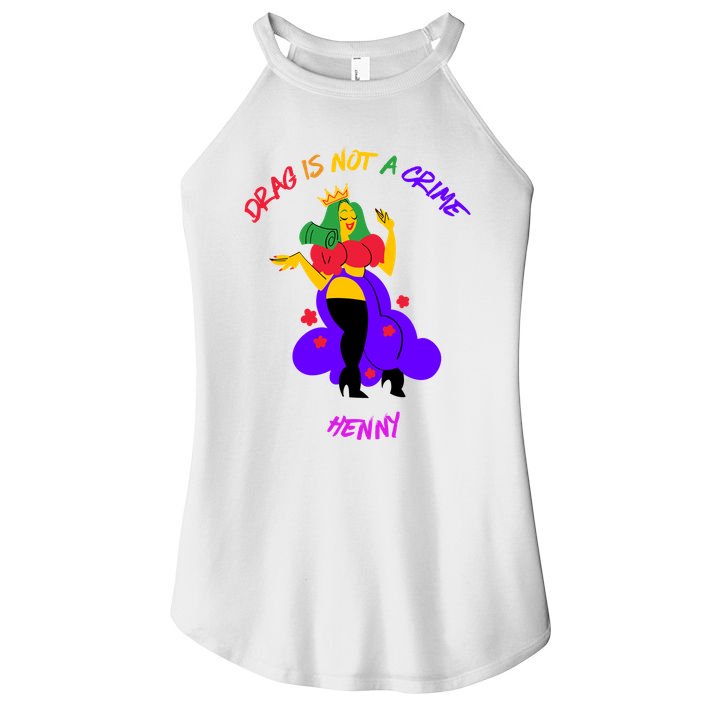 Drag Is Not A Crime Henny Women's Perfect Tri Rocker Tank