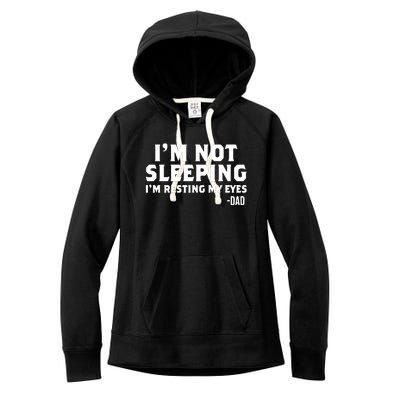 Dad Im Not Sleeping Im Resting My Eyes Women's Fleece Hoodie