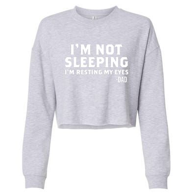 Dad Im Not Sleeping Im Resting My Eyes Cropped Pullover Crew