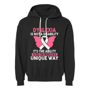 Dyslexia Is Not A Disability Its An Ability Awareness Garment-Dyed Fleece Hoodie