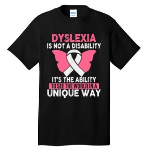 Dyslexia Is Not A Disability Its An Ability Awareness Tall T-Shirt