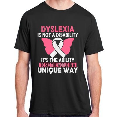 Dyslexia Is Not A Disability Its An Ability Awareness Adult ChromaSoft Performance T-Shirt