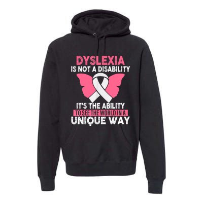 Dyslexia Is Not A Disability Its An Ability Awareness Premium Hoodie