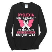 Dyslexia Is Not A Disability Its An Ability Awareness Tall Long Sleeve T-Shirt