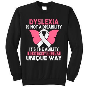 Dyslexia Is Not A Disability Its An Ability Awareness Tall Sweatshirt