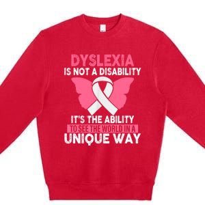 Dyslexia Is Not A Disability Its An Ability Awareness Premium Crewneck Sweatshirt